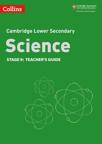 Collins Cambridge Lower Secondary Science - Lower Secondary Science Teacher’s Guide: Stage 9