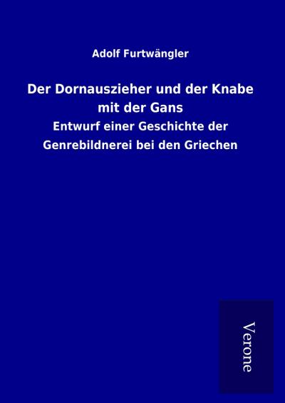 Der Dornauszieher und der Knabe mit der Gans