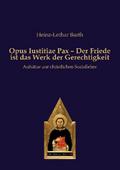 Opus Iustitiae Pax - Der Friede ist das Werk der Gerechtigkeit