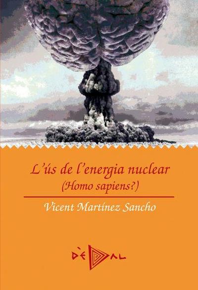 L’ús de l’energia nuclear : homo sàpiens?