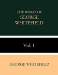 The Works of George Whitefield Vol. 1