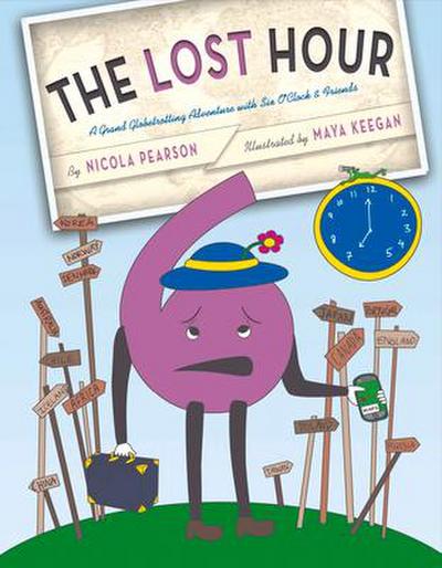 The Lost Hour: A Grand Globetrotting Adventure with Six O’Clock and Friends