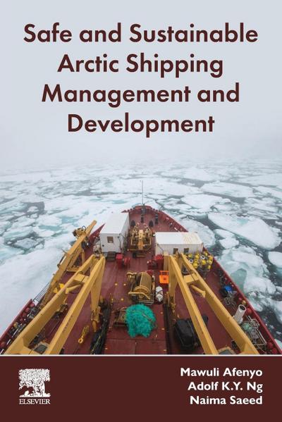 Safe and Sustainable Arctic Shipping Management and Development