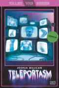 Teleportasm (Killer VHS Series, #3)