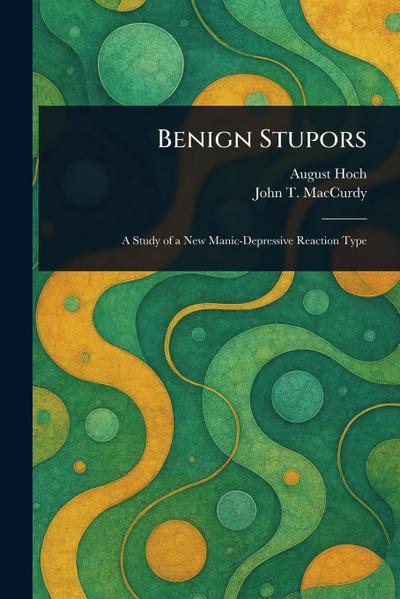 Benign Stupors