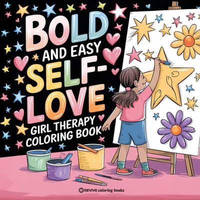 Bold and Easy Self-Love Girl Therapy Coloring Book