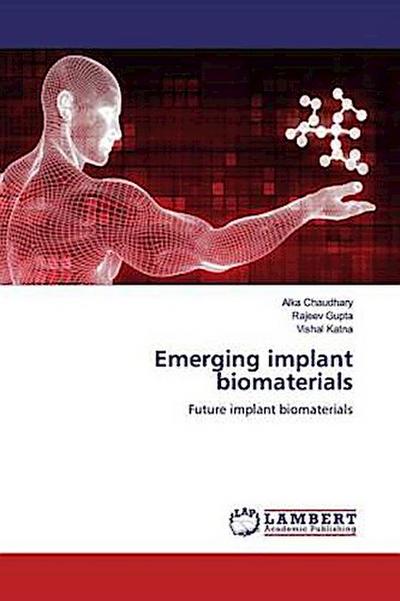 Emerging implant biomaterials