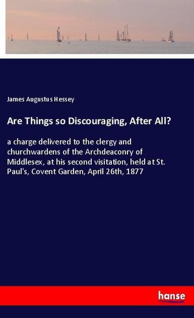 Are Things so Discouraging, After All?