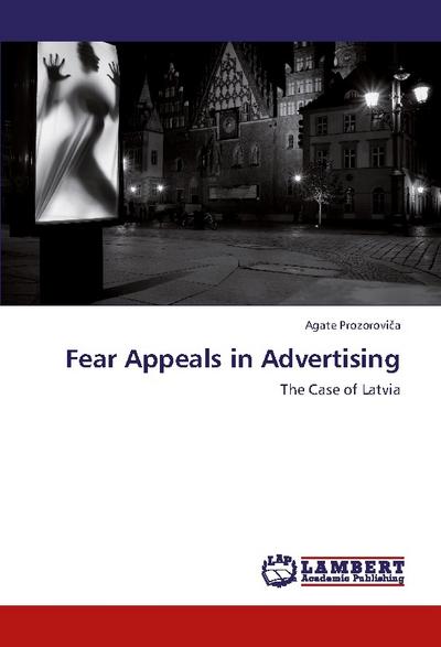 Fear Appeals in Advertising - Agate Prozorovi a