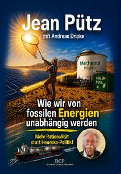 Wie wir von fossilen Energien unabhängig werden