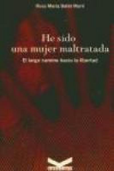 He sido una mujer maltratada, el largo camino hacia la libertad