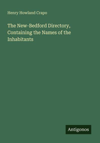 The New-Bedford Directory, Containing the Names of the Inhabitants