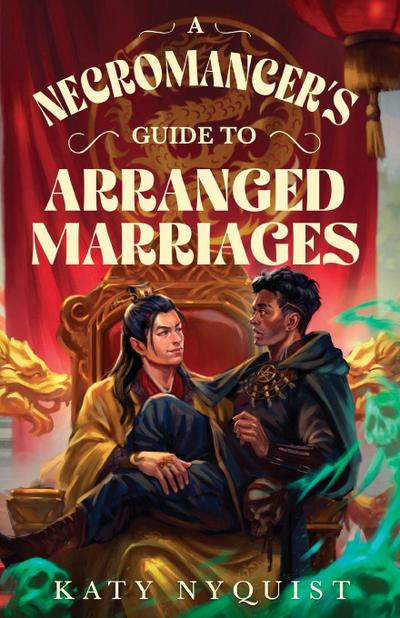 A Necromancer’s Guide to Arranged Marriages