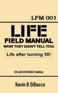 Life Field Manual What They Didn’t Tell You