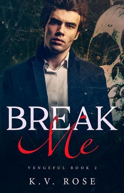 Break Me: New Adult Dark Romance