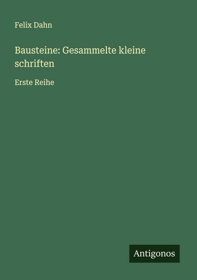 Bausteine: Gesammelte kleine schriften