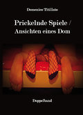 Prickelnde Spiele / Ansichten eines Dom: Doppelband