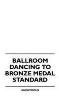 Ballroom Dancing to Bronze Medal Standard