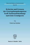 Kriterien und Grenzen der Gesetzgebungskompetenz kraft Sachzusammenhangs nach dem Grundgesetz