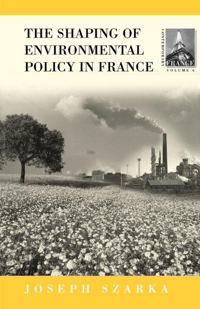 The Shaping of Environmental Policy in France