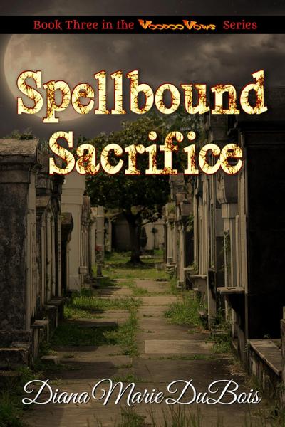 Spellbound Sacrifice (Voodoo Vows, #3)