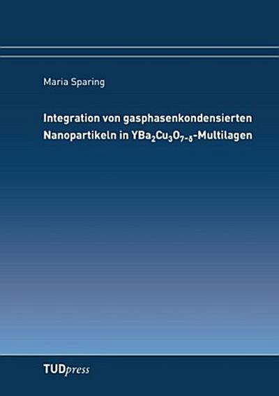 Integration von gasphasenkondensierten Nanopartikeln in YBa2Cu3O7-¿-Multilagen