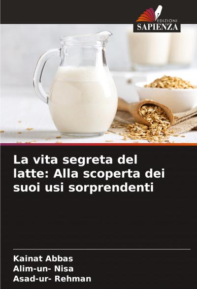 La vita segreta del latte: Alla scoperta dei suoi usi sorprendenti