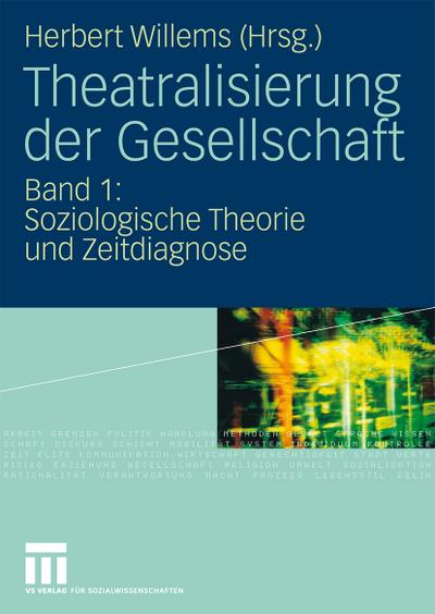 Theatralisierungen und Enttheatralisierungen in der Gegenwartsgesellschaft 1