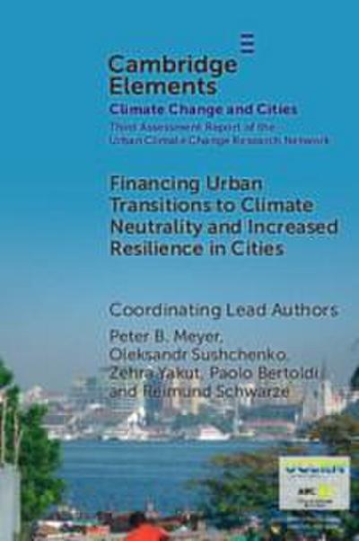Financing Urban Transitions to Climate Neutrality and Increased Resilience in Cities