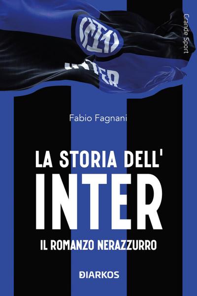 La storia dell’Inter. Il racconto neroazzurro