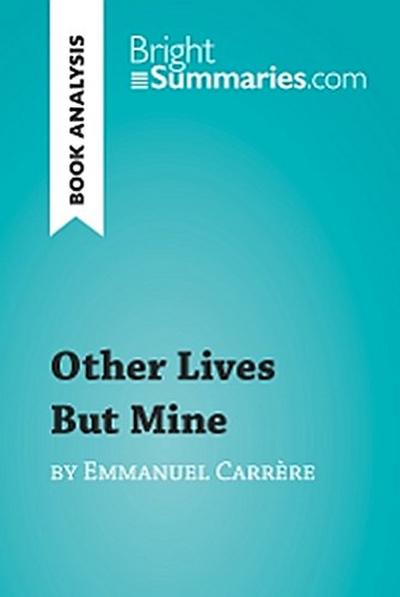 Other Lives But Mine by Emmanuel Carrère (Book Analysis)