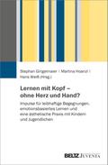 Lernen mit Kopf - ohne Herz und Hand?
