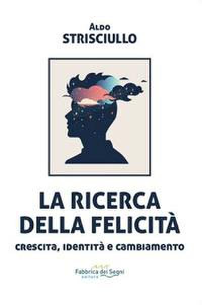 La ricerca della felicità. Crescita, identità e cambiamento