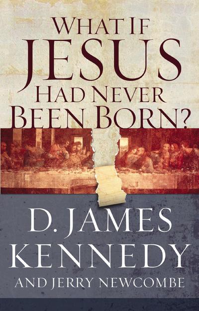 What if Jesus Had Never Been Born?
