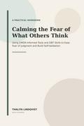 Calming the Fear of What Others Think