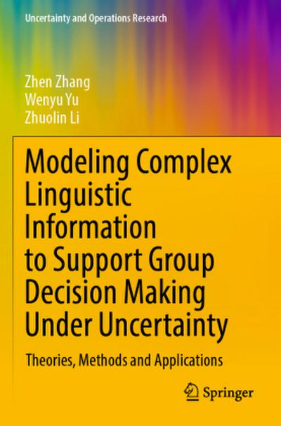 Modeling Complex Linguistic Information to Support Group Decision Making Under Uncertainty