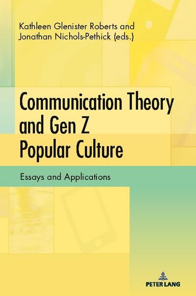 Communication Theory and Gen Z Popular Culture