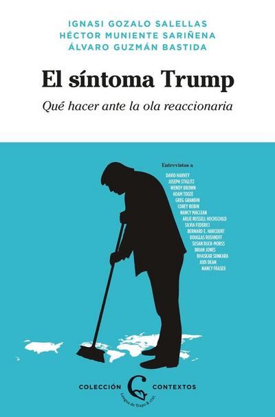 El síntoma Trump : qué hacer ante la ola reaccionaria