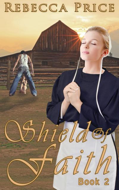Shield of Faith (Lancaster County Amish Grace Series, #2)