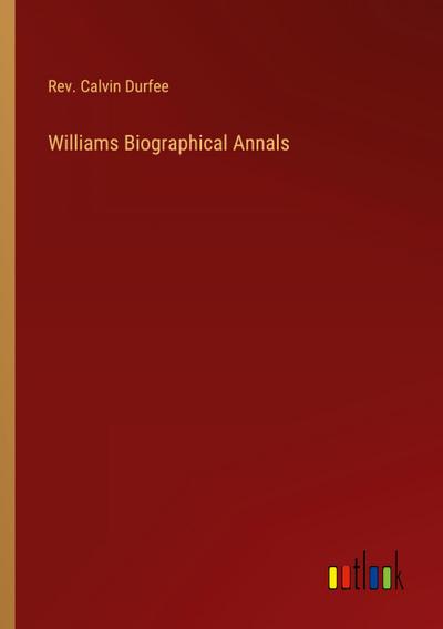 Williams Biographical Annals