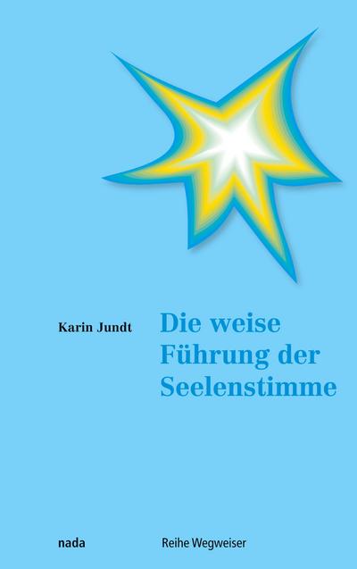 Die weise Führung der Seelenstimme