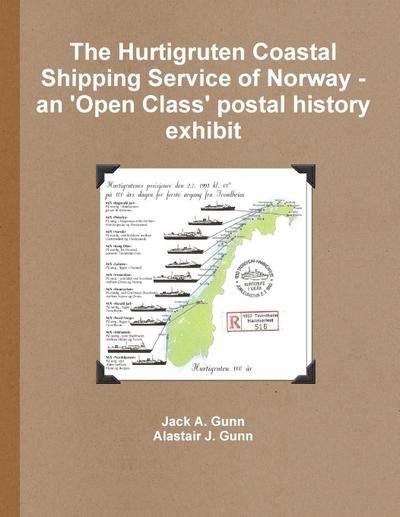 The Hurtigruten Coastal Shipping Service of Norway- An ’Open Class’postal History Exhibit