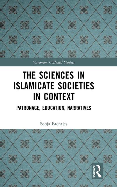 The Sciences in Islamicate Societies in Context