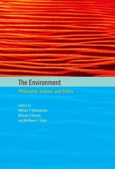 The Environment: Philosophy, Science, and Ethics
