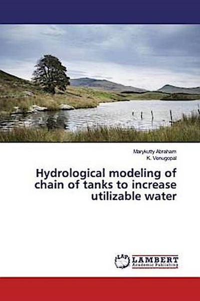 Hydrological modeling of chain of tanks to increase utilizable water