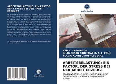 ARBEITSBELASTUNG; EIN FAKTOR, DER STRESS BEI DER ARBEIT ERZEUGT