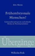 Frühembryonale Menschen?
