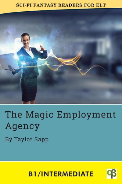 The Magic Employment Agency (Sci-Fi Fantasy Readers for ELT, #6)