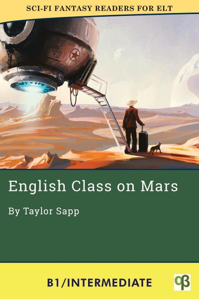 English Class on Mars (Sci-Fi Fantasy Readers for ELT, #4)