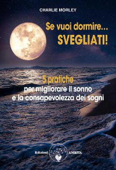 Se vuoi dormire... svegliati!